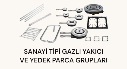 Sanayi Tipi Gazlı Yakıcı Yedek Parcaları